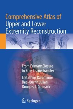 portada Comprehensive Atlas of Upper and Lower Extremity Reconstruction: From Primary Closure to Free Tissue Transfer (en Inglés)