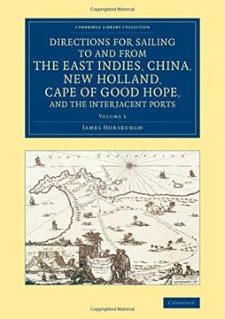 portada Directions for Sailing to and From the East Indies, China, new Holland, Cape of Good Hope, and the Interjacent Ports - Volume 1 (en Inglés)