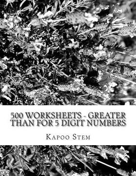 portada 500 Worksheets - Greater Than for 5 Digit Numbers: Math Practice Workbook (en Inglés)
