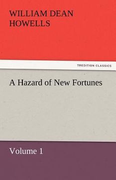 a hazard of new fortunes - volume 1 (en Inglés)