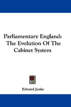 portada parliamentary england: the evolution of the cabinet system (en Inglés)
