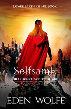 portada Selfsame: The Dystopian Thriller in the Post-Apocalyptic World of Lower Earth (Lower Earth Rising) (en Inglés)