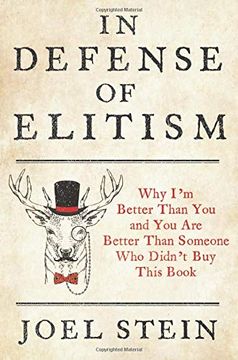portada In Defense of Elitism: Why i'm Better Than you and You're Better Than Someone who Didn't buy This Book 