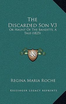 portada the discarded son v3: or haunt of the banditti, a tale (1825) (en Inglés)