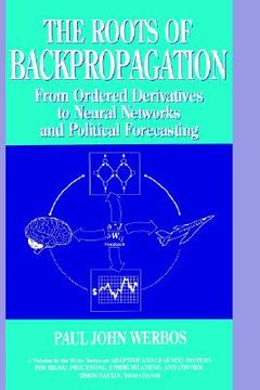 portada the roots of backpropagation: from ordered derivatives to neural networks and political forecasting (en Inglés)