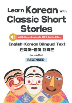 portada Learn Korean with Classic Short Stories Beginner (Downloadable Audio and English-Korean Bilingual Dual Text) (in English)