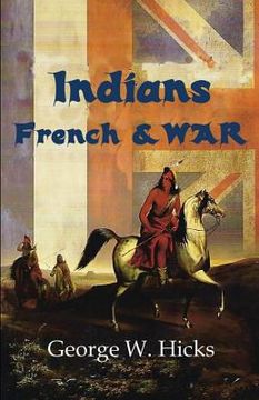 portada Indians, French & War (en Inglés)