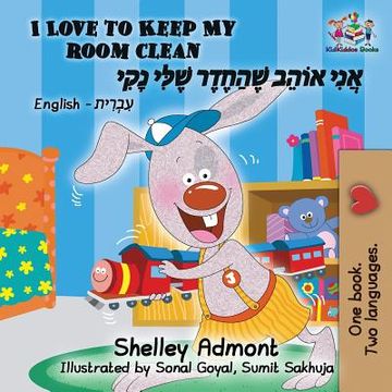 portada I Love to Keep my Room Clean (Bilingual Hebrew Book for Kids) (en Hebreo)