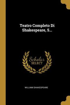 portada Teatro Completo Di Shakespeare, 5... (en Italiano)