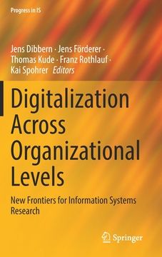 portada Digitalization Across Organizational Levels: New Frontiers for Information Systems Research (en Inglés)