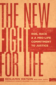 portada The New Fight for Life: Roe, Race, and a Pro-Life Commitment to Justice (en Inglés)