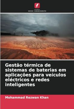 portada Gestão Térmica de Sistemas de Baterias em Aplicações Para Veículos Eléctricos e Redes Inteligentes (en Portugués)