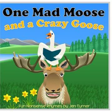 portada One Mad Moose and a Crazy Goose (en Inglés)