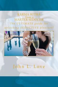 portada Karma sutra from a master seducer: The ULTIMATE guide for unlocking SEDUCTIVE pleasure! (en Inglés)
