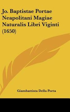 portada Jo. Baptistae Portae Neapolitani Magiae Naturalis Libri Viginti (1650) (en Latin)