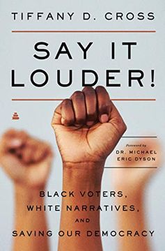 portada Say it Louder! Black Voters, White Narratives, and Saving our Democracy (en Inglés)