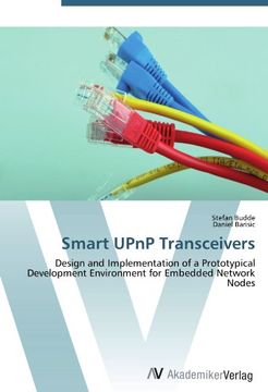 portada Smart UPnP Transceivers: Design and Implementation of a Prototypical Development Environment for Embedded Network Nodes