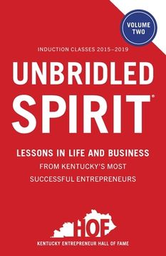 portada Unbridled Spirit Volume 2: Lessons in Life and Business from Kentucky's Most Successful Entrepreneurs (en Inglés)
