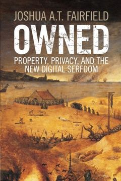 portada Owned: Property, Privacy, and the new Digital Serfdom 
