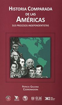 historia comparada de las americas: sus procesos independentistas
