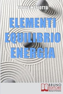 portada Elementi, Equilibrio, Energia: Scopri a Quale Tipo Energetico Appartieni e Vivi in Armonia (in Italian)