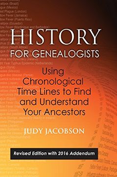 portada History for Genealogists, Using Chronological Time Lines to Find and Understand Your Ancestors: Revised Edition, with 2016 Addendum Incorporating Edit (en Inglés)