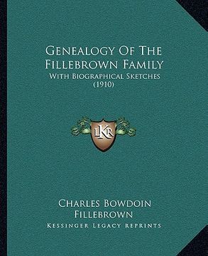 portada genealogy of the fillebrown family: with biographical sketches (1910) (en Inglés)