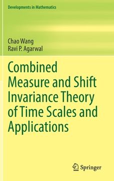 portada Combined Measure and Shift Invariance Theory of Time Scales and Applications (in English)