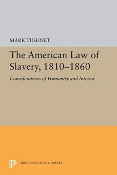 portada The American law of Slavery, 1810-1860: Considerations of Humanity and Interest (Princeton Legacy Library) (en Inglés)