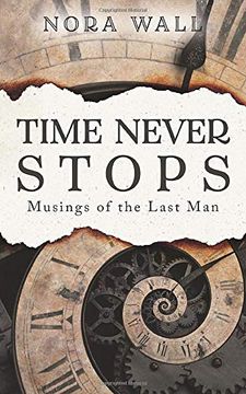 portada Time Never Stops: Musings of the Last man (en Inglés)