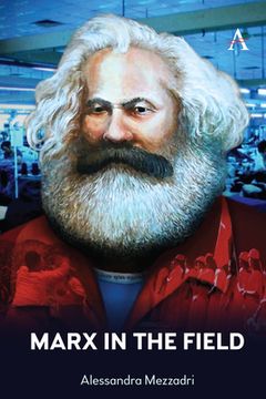 portada Marx in the Field (Anthem Frontiers of Global Political Economy and Development) (en Inglés)