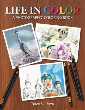 portada Life In Color: A Photographic Coloring Book (en Inglés)