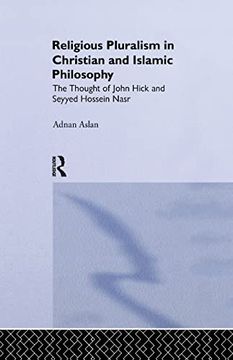 portada Religious Pluralism in Christian and Islamic Philosophy: The Thought of John Hick and Seyyed Hossein Nasr (in English)