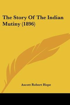 portada the story of the indian mutiny (1896) (en Inglés)