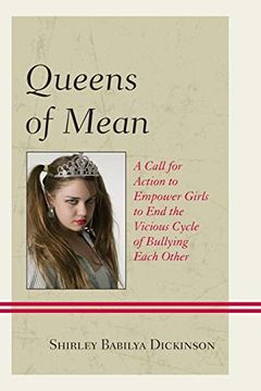 portada Queens of Mean: A Call for Action to Empower Girls to end the Vicious Cycle of Bullying Each Other 