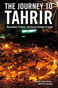 portada The Journey to Tahrir: Revolution, Protest, and Social Change in Egypt (en Inglés)