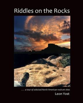 portada Riddles on the Rocks: A Tour of Selected North American Rock Art Sites (en Inglés)
