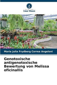 portada Genotoxische antigenotoxische Bewertung von Melissa oficinallis (en Alemán)