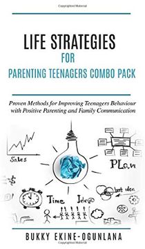 portada Life Strategies for Parenting Teenagers 4-In-1 Combo Pack: Positive Parenting, Tips and Understanding Teens for Better Communication and a Happy Family (en Inglés)