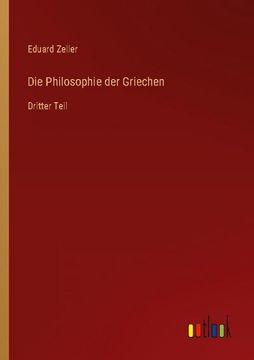 portada Die Philosophie der Griechen: Dritter Teil (en Alemán)