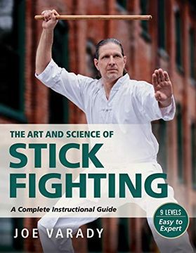 portada The art and Science of Stick Fighting: Complete Instructional Guide (en Inglés)