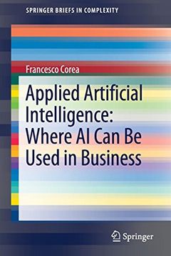 portada Applied Artificial Intelligence: Where ai can be Used in Business (Springerbriefs in Complexity) (en Inglés)
