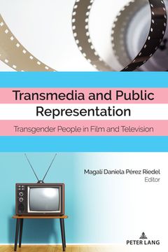 portada Transmedia and Public Representation: Transgender People in Film and Television (en Inglés)