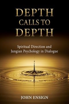 portada Depth Calls to Depth: Spiritual Direction and Jungian Psychology in Dialogue (in English)