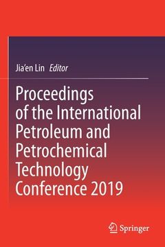 portada Proceedings of the International Petroleum and Petrochemical Technology Conference 2019