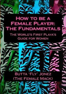 portada How to be a Female Player: The Fundamentals (in English)