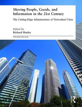 portada moving people, goods and information in the 21st century: the cutting-edge infrastructures of networked cities (in English)