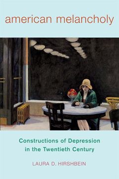 portada American Melancholy: Constructions of Depression in the Twentieth Century (Critical Issues in Health and Medicine)