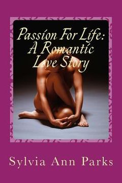 portada Passion For Life: A Romantic Love Story: Passion For Life: A Romantic Love Story (en Inglés)