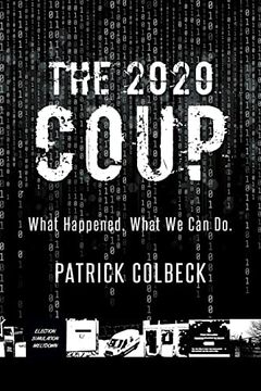 portada The 2020 Coup: What Happened. What we can do. (en Inglés)